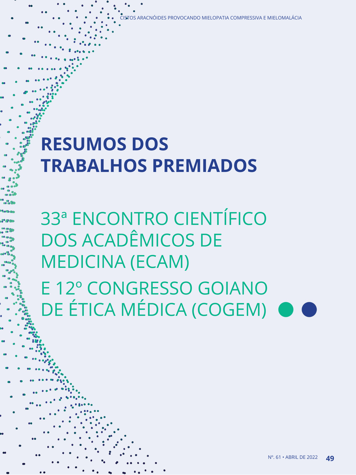 RESUMOS DOS TRABALHOS PREMIADOS - 33ª ENCONTRO CIENTÍFICO DOS ACADÊMICOS DE MEDICINA (ECAM) E 12º CONGRESSO GOIANO DE ÉTICA MÉDICA (COGEM)